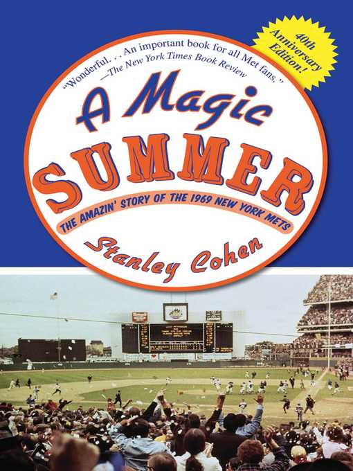 Title details for A Magic Summer: the Amazin' Story of the 1969 New York Mets by Stanley Cohen - Wait list